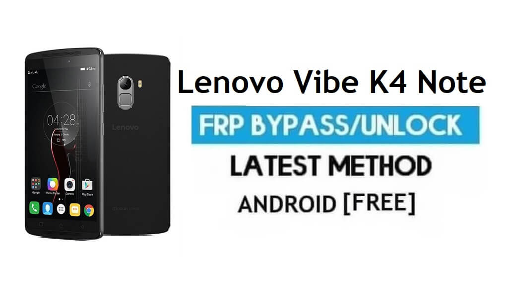 Lenovo Vibe K4 Note FRP Google Hesabının Kilidini Aç Android 6.0'ı Atla
