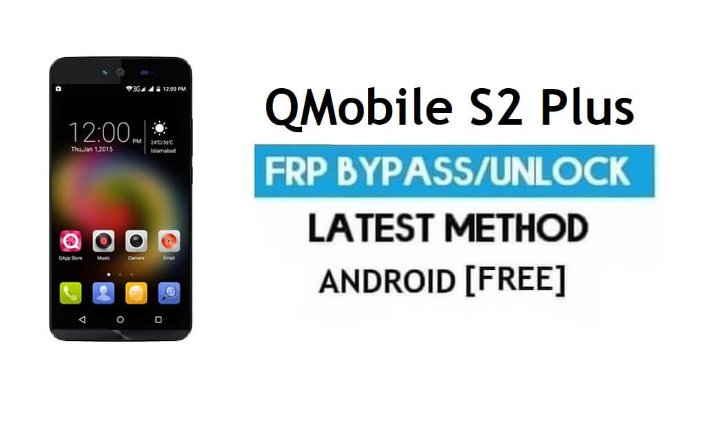 QMobile S2 Plus FRP Google 계정 잠금 해제 Android 6.0 PC 없음