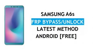 Samsung A6s SM-G6200 FRP Bypass فتح جوجل أحدث نظام أندرويد 8.0