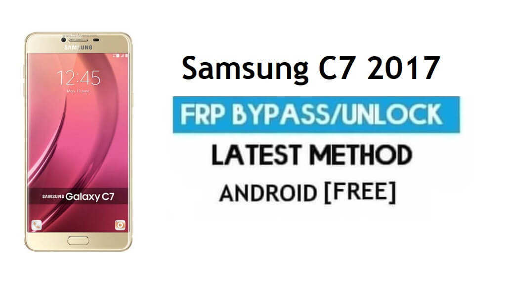 Samsung C7 2017 SM-C710F FRP Baypas - Google'ın kilidini açın [Android 7.1]