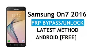 Samsung Galaxy On7 2016 FRP Bypass Unlock Google lock Android 8.1.0