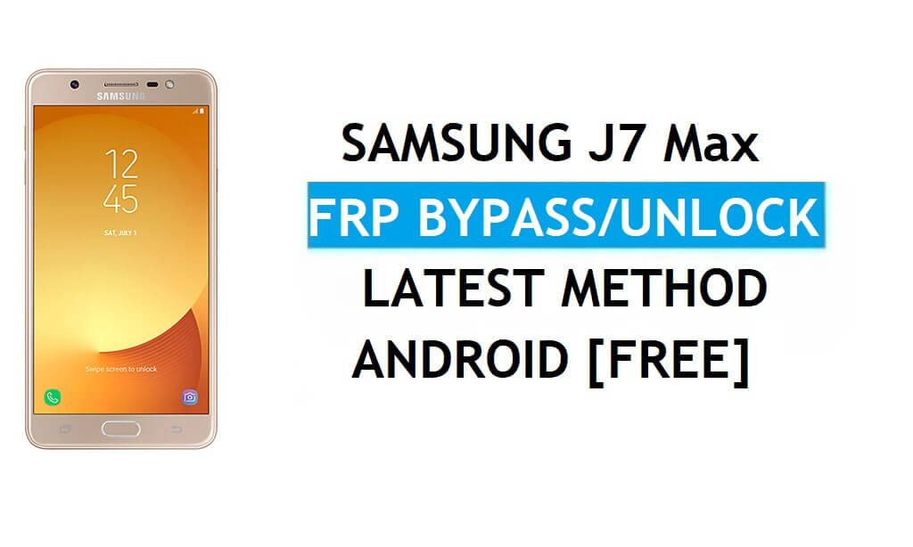 Samsung J7 Max SM-G615F FRP Bypass Unlock Google Lock Android 8.0