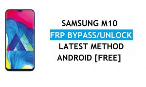 Samsung M10 SM-M105G/F/Y/M FRP Bypass Unlock Google Android 9.0