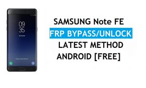 Samsung Note FE SM-N935F/S FRP Baypas Google Android 9.0'ın Kilidini Aç