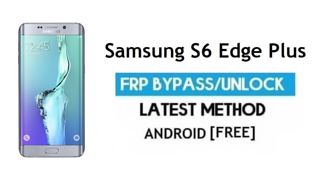 Samsung S6 Edge Plus SM-G928 FRP Bypass desbloqueia Google Android 7.0