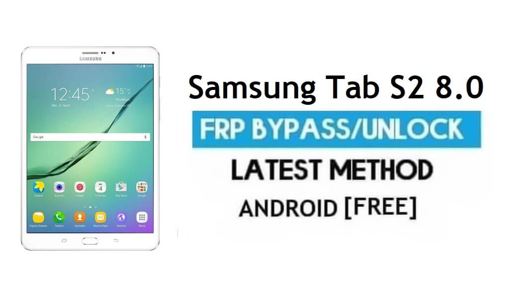 Samsung Tab S2 8.0 SM-T719N Desbloqueo de derivación de FRP Google Android 7.1