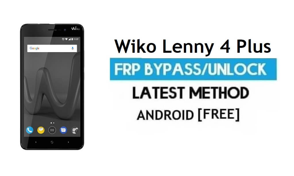 Wiko Lenny 4 Plus FRP Bypass – Sblocca il blocco Gmail Android 7 senza PC