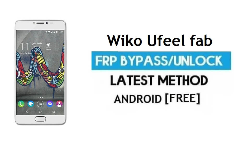 Wiko Ufeel fab FRP अनलॉक Google Gmail बाईपास Android 6.0 बिना पीसी के