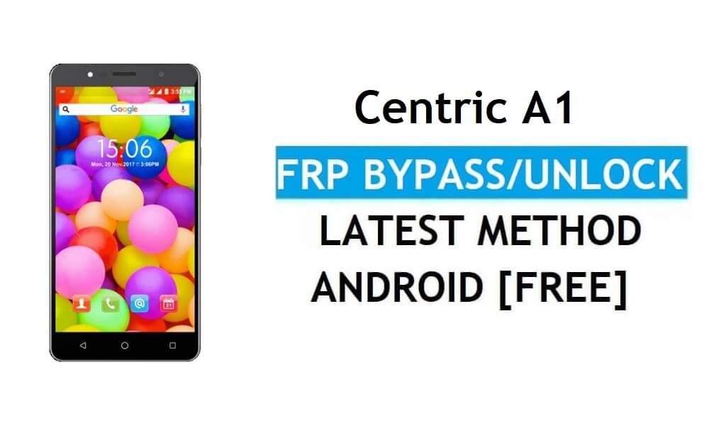 Centric A1 FRP Bypass Déverrouiller le verrouillage Google Gmail Android 7.1 sans PC