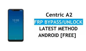 Centric A2 FRP Bypass - Déverrouillez la vérification Google (Android 9.0 Pie) - Sans PC