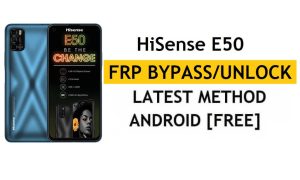 Hisense E50 FRP Bypass [Android 11] Ontgrendel Google Gmail Lock Nieuwste