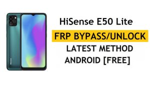 HiSense E50 Lite FRP Bypass [Android 11] Unlock Google Gmail Latest