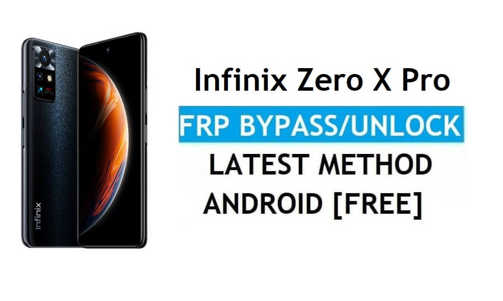 Infinix Zero X Pro Android 11 FRP Bypass Sblocca il blocco Gmail senza PC