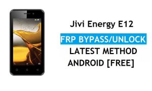 Jivi Energy E12 FRP 우회 Gmail 잠금 해제 Android 7.0 PC 없음