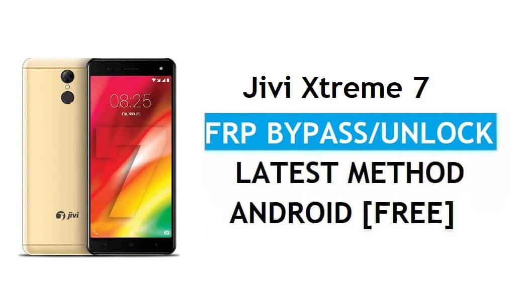 Jivi Xtreme 7 FRP Bypass – Ontgrendel Gmail Lock Android 8.1 zonder pc