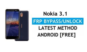 FRP Nokia 3.1'i sıfırlayın Google kilidini atlayın Android 10 PC / APK olmadan ücretsiz