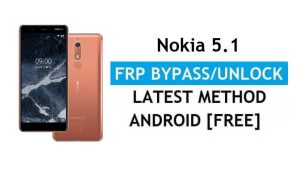 FRP Nokia 5.1'i sıfırlayın Google kilidini atlayın Android 10 PC / APK olmadan ücretsiz