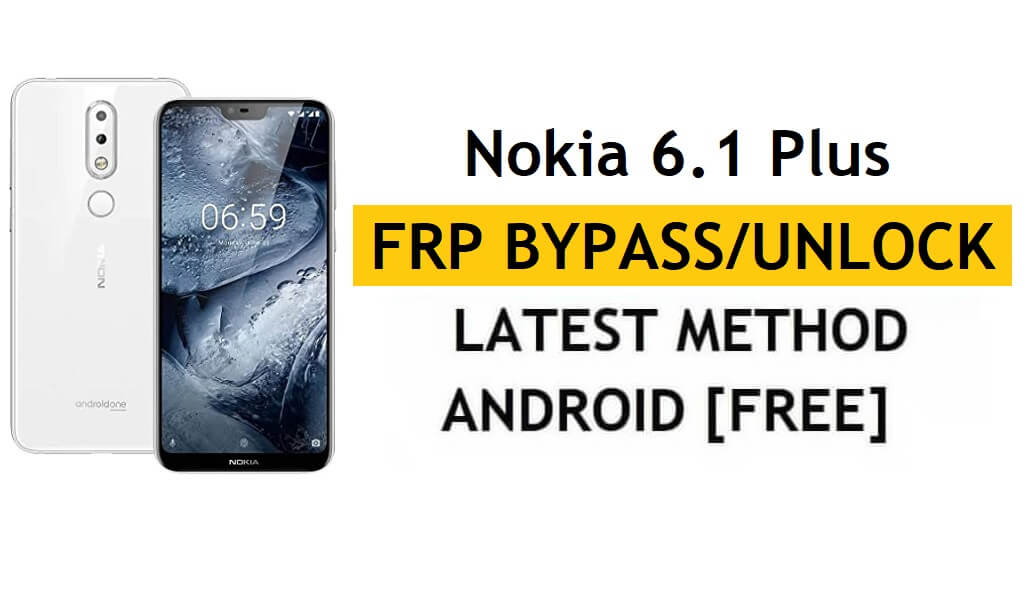 Redefinir FRP Nokia 6.1 Plus - Ignorar Google Android 10 sem PC/APK