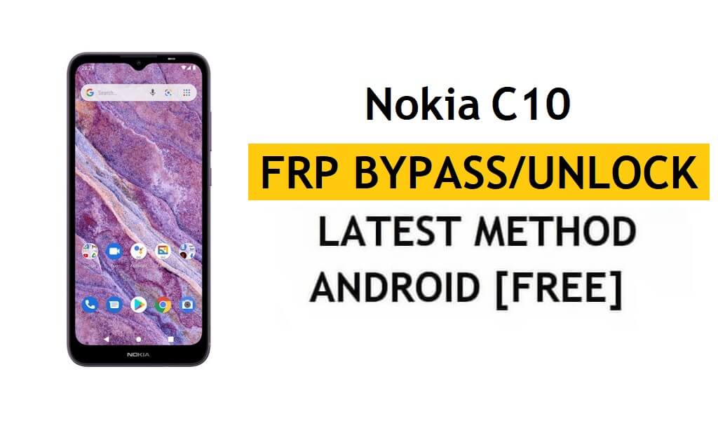 Nokia C10 FRP Bypass [Android 11 Go] Déverrouiller le verrouillage du compte Google gratuitement