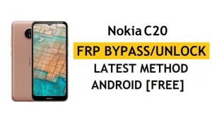 Nokia C20 FRP Bypass [Android 11 Go] Desbloqueie o bloqueio da conta do Google gratuitamente