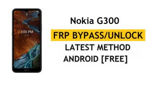 Nokia G300 FRP Baypas [Android 11] Google Hesabı kilitleme Yönteminin Kilidini Açma