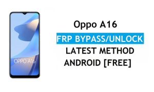 Oppo A16 Android 11 FRP Bypass Unlock Google Gmail Lock Latest Patc