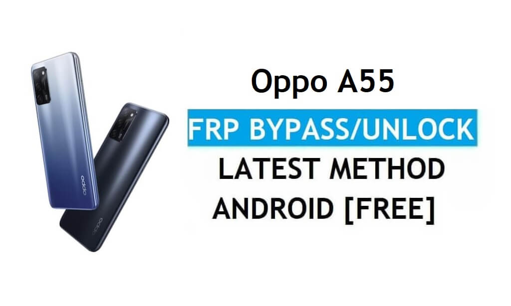 Oppo A55 Android 11 FRP Bypass desbloqueia Google Gmail Lock sem PC