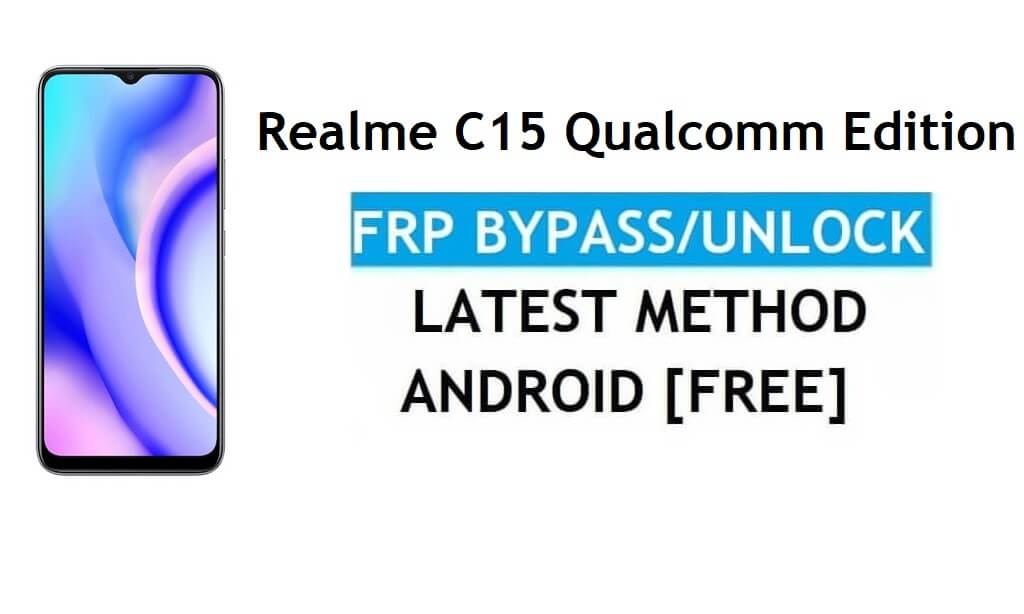 Realme C15 Qualcomm Edition Android 11 FRP Bypass Déverrouiller Google