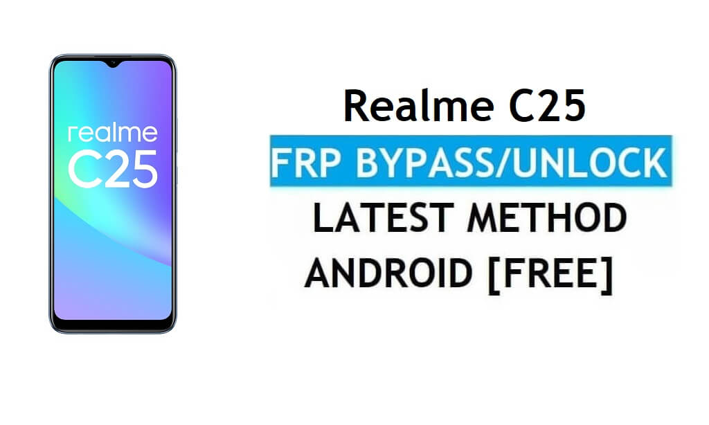 Bypass FRP Realme C25 Android 11 – Buka kunci Google Gmail Tanpa PC