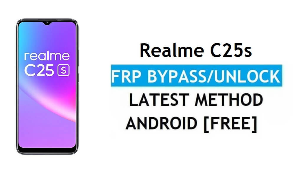 Realme C25s Android 11 FRP Bypass Ontgrendel Google Gmail Lock Nieuwste