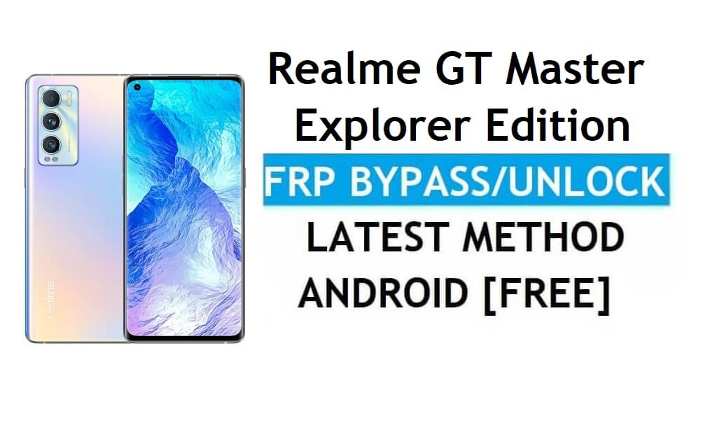 Realme GT Master Explorer Edition Android 11 FRP Bypass Réinitialiser Google
