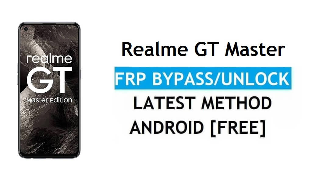 Bypass FRP Realme GT Master Android 11 Buka Kunci Google Gmail Terbaru