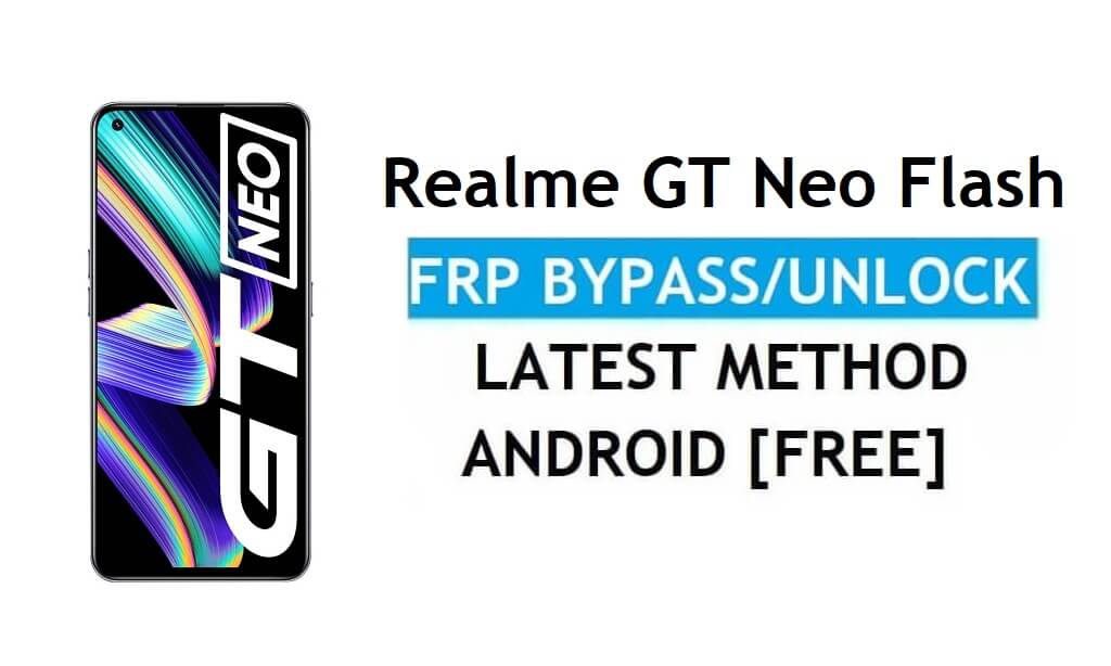 Realme GT Neo Flash Android 11 FRP Bypass Reset Google Gmail Nieuwste