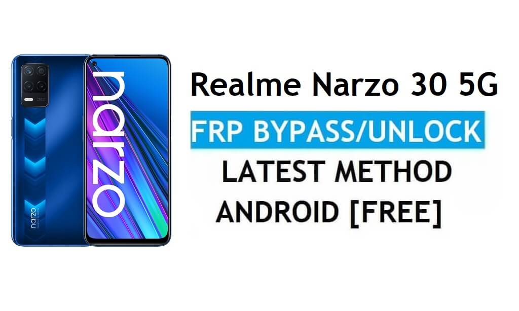 Realme Narzo 30 5G Android 11 FRP Bypass Réinitialiser Google Gmail Dernières