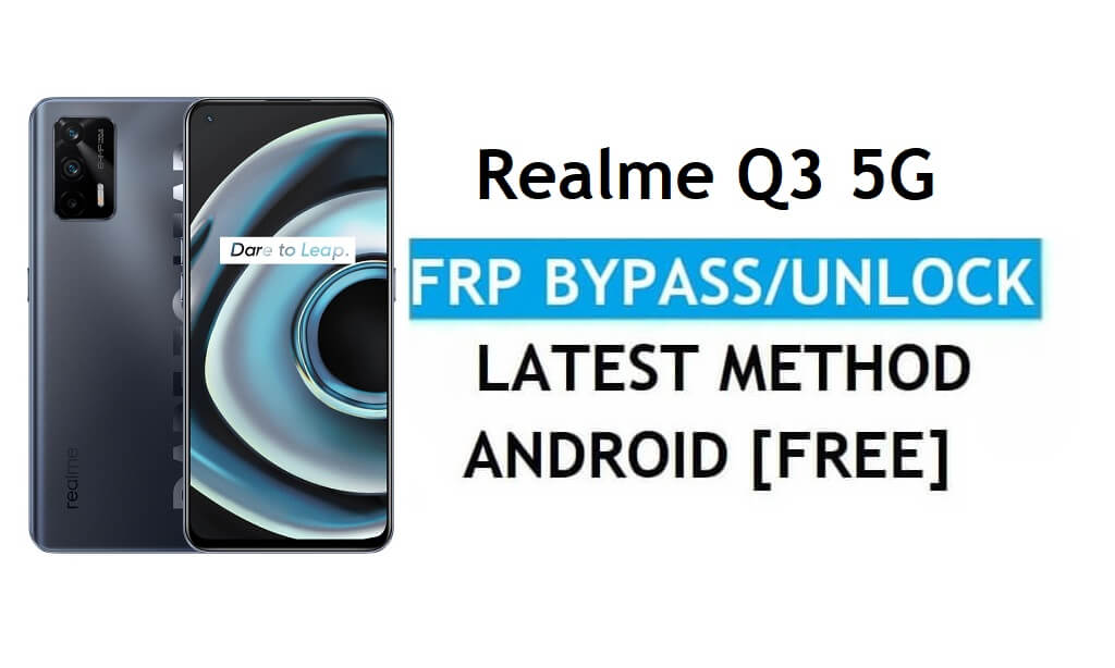 Realme Q3 5G Android 11 FRP Bypass desbloqueia o bloqueio do Google Gmail mais recente