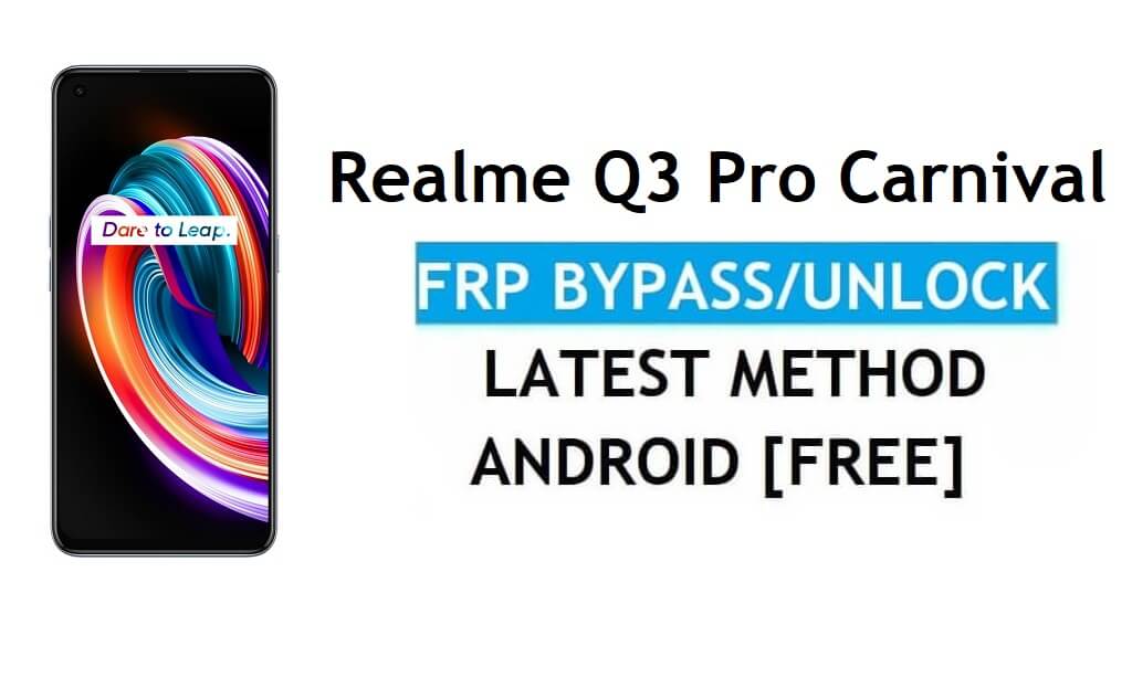 Realme Q3 Pro Carnival Android 11 FRP Bypass Ontgrendel Google Geen pc