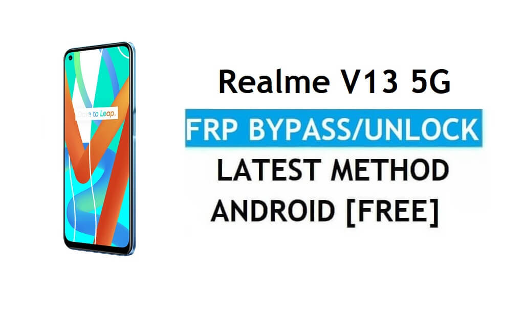 Realme V13 5G Android 11 FRP Bypass فتح قفل Google Gmail بدون جهاز كمبيوتر