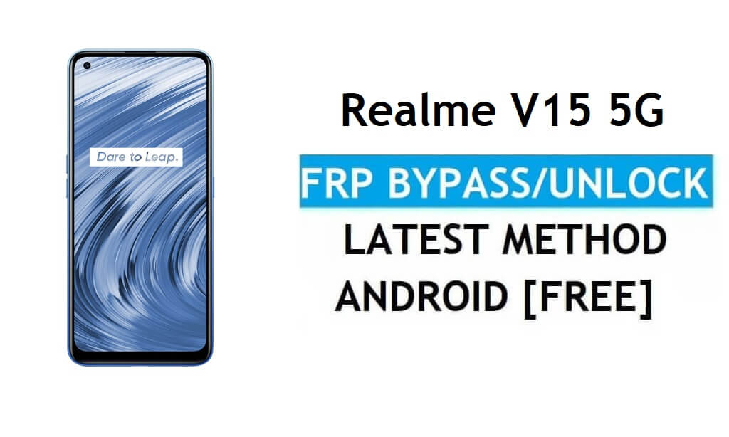 Realme V15 5G Android 11 FRP Bypass Ontgrendel Google Gmail Lock Nieuwste