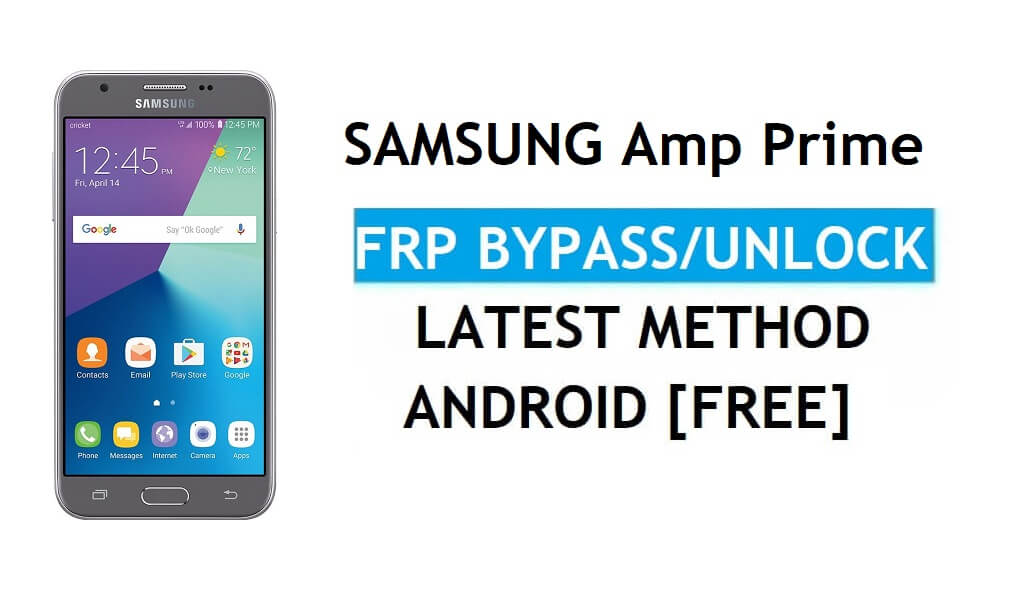 Samsung Amp Prime SM-J320AZ FRP Bypass Android 7.1 Ontgrendel de nieuwste versie