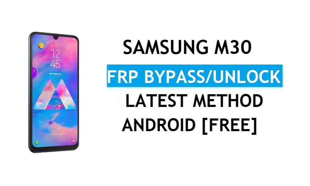 Samsung M30 SM-M305F FRP Bypass 2021 En Son [Android 10] Ücretsiz Google Doğrulamanın Kilidini Aç