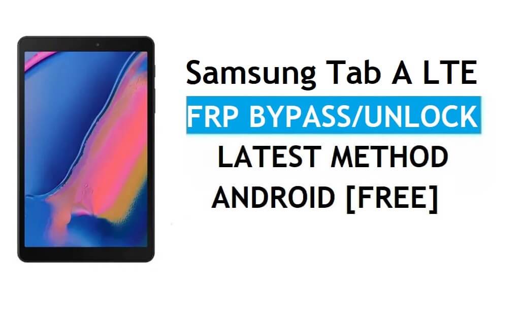 Samsung Tab A LTE SM-P555 FRP Bypass Android 7.1 فتح قفل جوجل