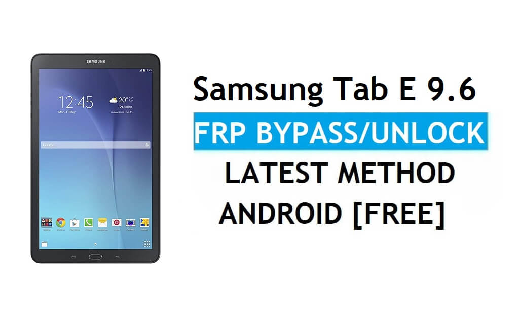 Samsung Tab E 9.6 SM-T560NU FRP Bypass [Android 7.0] ล่าสุด - ปลดล็อกการยืนยันของ Google