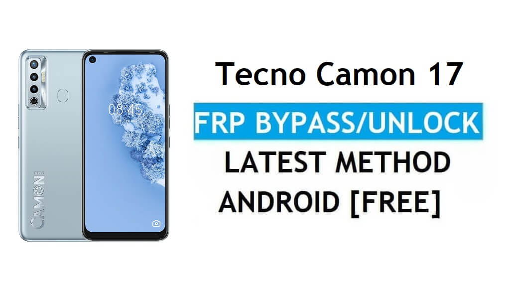 Tecno Camon 17 Android 11 FRP Bypass รีเซ็ต Google Gmail Lock ล่าสุด