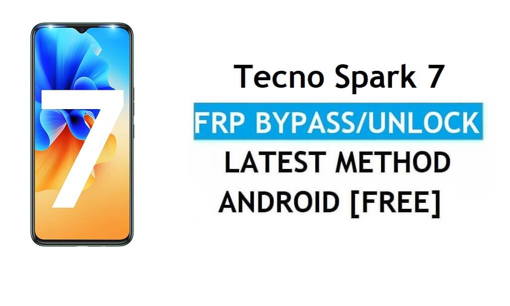 Tecno Spark 7 Android 11 FRP Bypass Reset Google Gmail Verification Lock [مجاني] أحدث طريقة