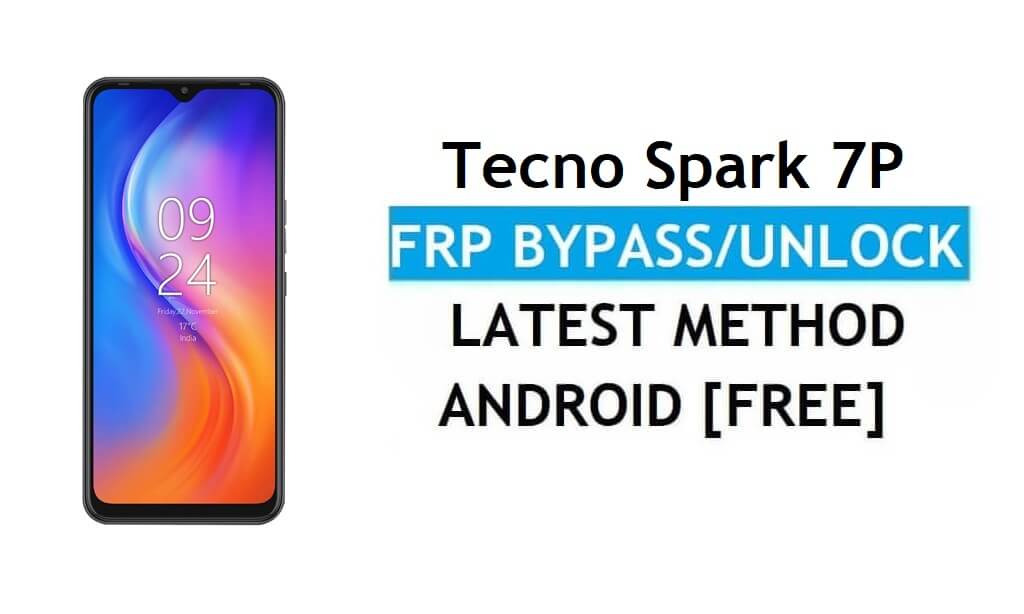 Tecno Spark 7P Android 11 FRP Bypass Reset Google Gmail Verification Lock [Free] Latest Method