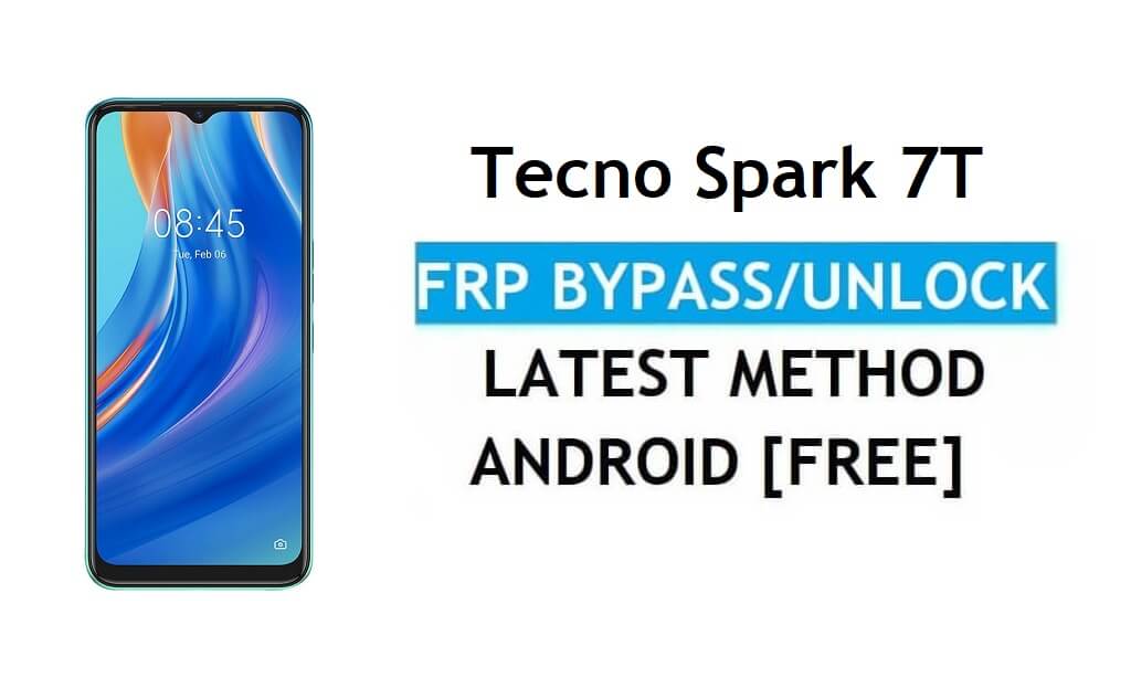 Tecno Spark 7T Android 11 FRP Bypass Ontgrendel Google Gmail Lock Nieuwste