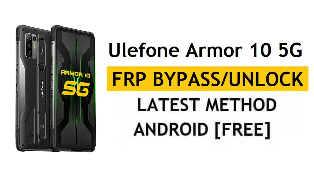 Ulefone Armor 10 5G FRP Bypass Android 11 desbloquear bloqueio do Google Gmail
