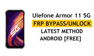 Ulefone Armor 11 5G FRP Bypass [Android 11] ปลดล็อคการล็อค Google Gmail