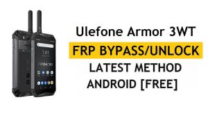 Ulefone Armor 3WT FRP/Bypass Akun Google (Android 9) Buka kunci terbaru