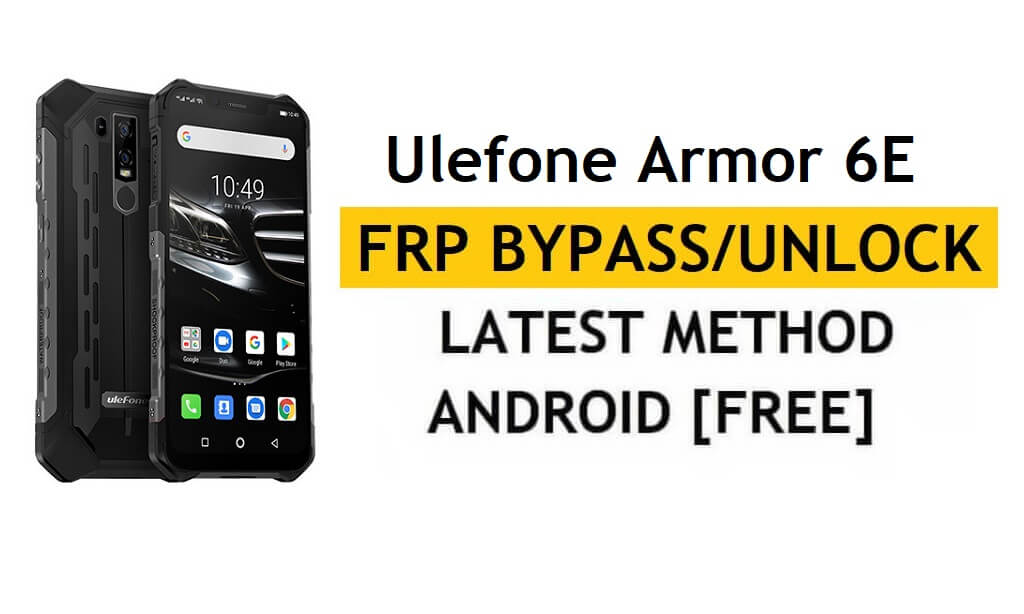 Ulefone Armor 6E FRP/Google Account Bypass (Android 9) Ontgrendel de nieuwste versie